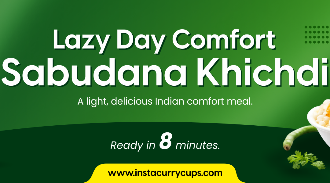 Know why Insta Curry Cups Sabudana Khidchi is best for you