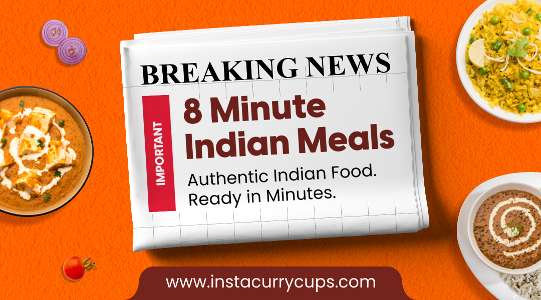 8 Minutes. That’s All It Takes for Real Indian Food